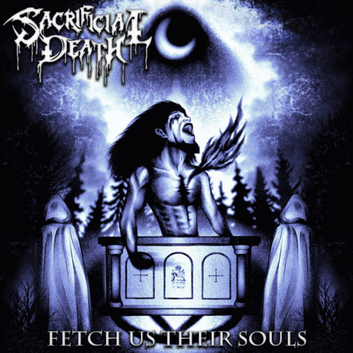 Sacrificial Death : Fetch Us Their Souls